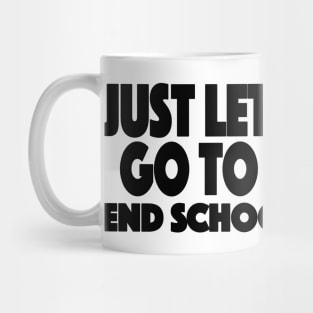 Just Let The Kids Go To School End School Violence Mug